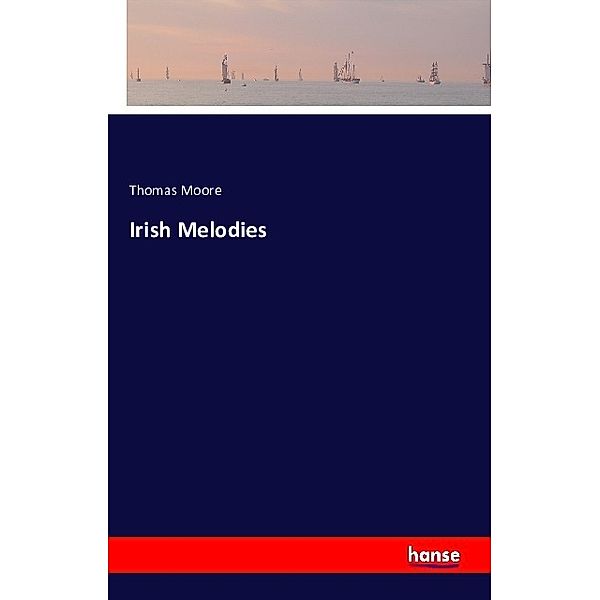 Irish Melodies, Thomas Moore