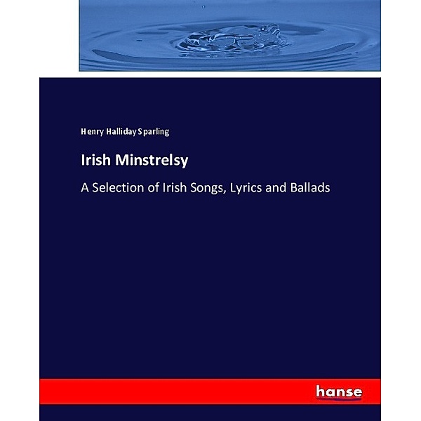 Irish Minstrelsy, Henry Halliday Sparling