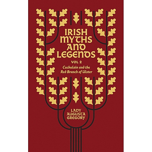Irish Myths and Legends Vol 2, Augusta Gregory