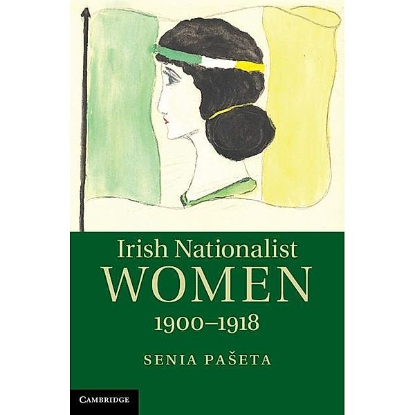 Irish Nationalist Women, 1900-1918, Senia Paseta