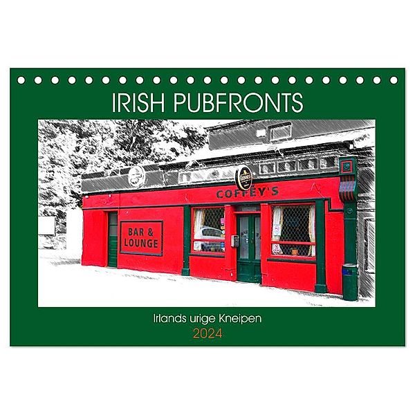 Irish Pubfronts - Irlands urige Kneipen (Tischkalender 2024 DIN A5 quer), CALVENDO Monatskalender, Christoph Stempel