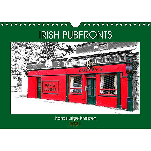Irish Pubfronts - Irlands urige Kneipen (Wandkalender 2021 DIN A4 quer), Christoph Stempel