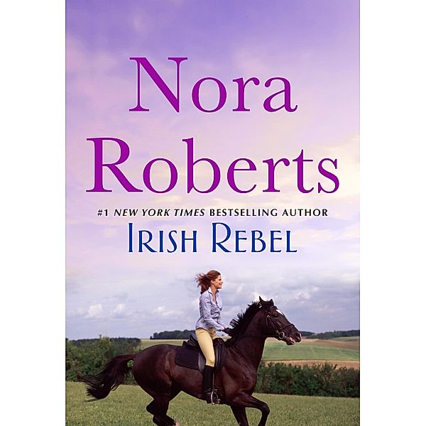 Irish Rebel / Irish Hearts Bd.3, Nora Roberts