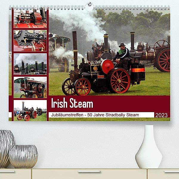 Irish Steam - 50. Dampftreffen in Stradbally (Premium, hochwertiger DIN A2 Wandkalender 2023, Kunstdruck in Hochglanz), N N