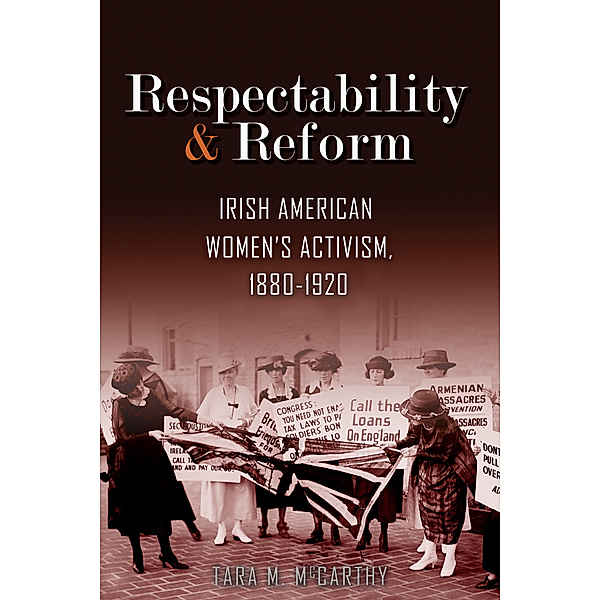 Irish Studies: Respectability and Reform, Tara M. McCarthy