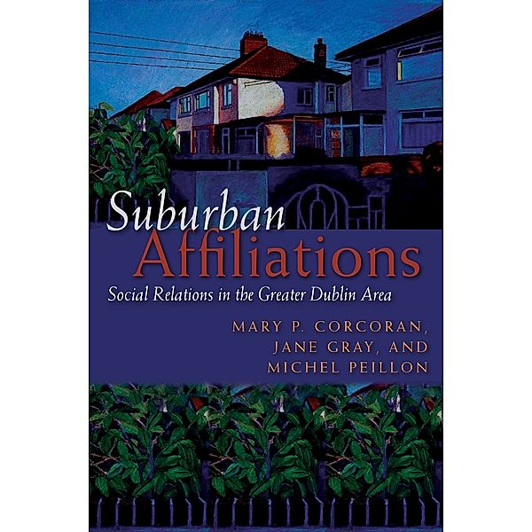 Irish Studies: Suburban Affiliations, Jane Gray, Mary P. Corcoran, Michel Peillon