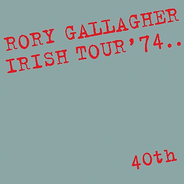 Irish Tour '74 (40th Anniversary Deluxe Edition), Rory Gallagher