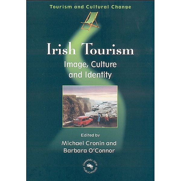 Irish Tourism / Tourism and Cultural Change Bd.1