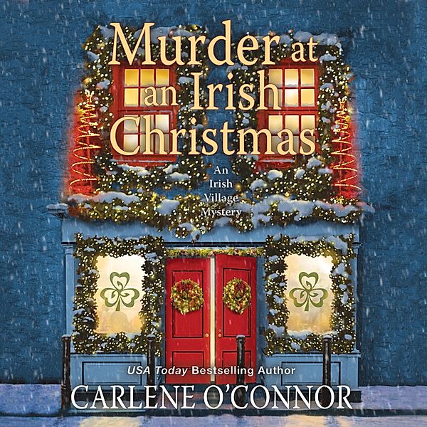 Irish Village Mystery - 6 - Murder at an Irish Christmas, Carlene O'Connor