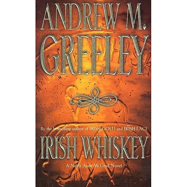 Irish Whiskey / Nuala Anne McGrail Novels Bd.3, Andrew M. Greeley