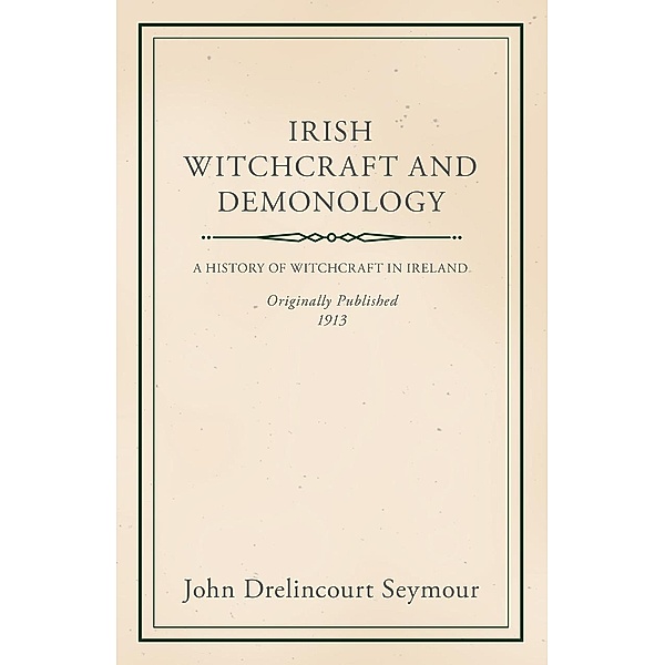 Irish Witchcraft and Demonology, John Drelincourt Seymour