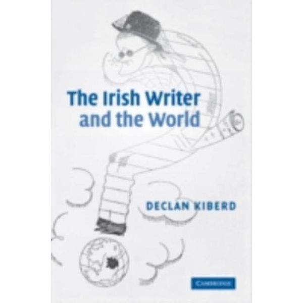 Irish Writer and the World, Declan Kiberd
