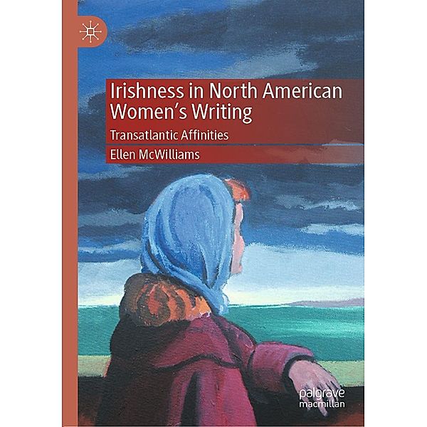 Irishness in North American Women's Writing, Ellen McWilliams