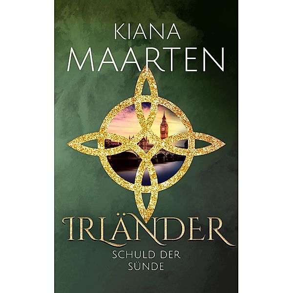 Irländer / Irlandsaga Bd.3, Kiana Maarten