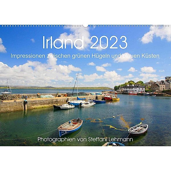 Irland 2023. Impressionen zwischen grünen Hügeln und blauen Küsten (Wandkalender 2023 DIN A2 quer), Steffani Lehmann
