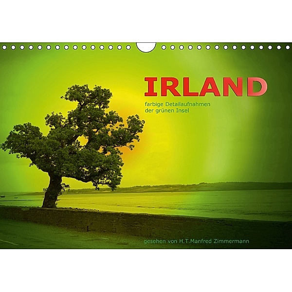 Irland - farbige Detailaufnahmen der grünen Insel (Wandkalender 2018 DIN A4 quer), H. T. Manfred Zimmermann