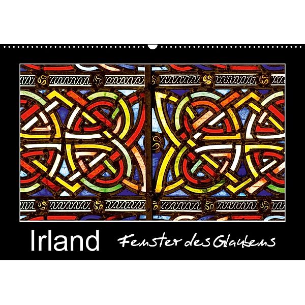 IRLAND - Fenster des Glaubens (Wandkalender 2018 DIN A2 quer), Ferry BÖHME