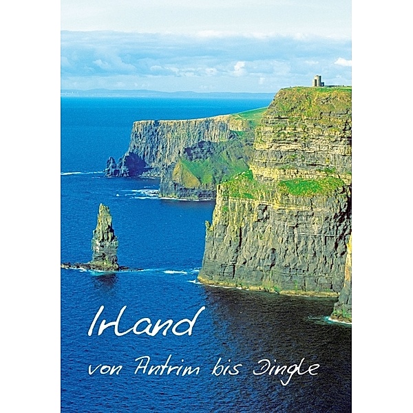 Irland - von Antrim bis Dingle (Tischaufsteller DIN A5 hoch), Siegfried Kuttig