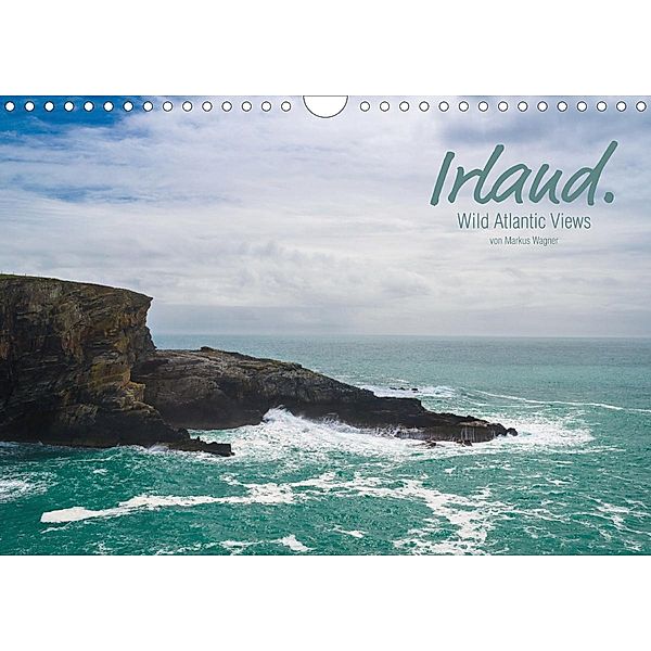 Irland. Wild Atlantic Views. (Wandkalender 2020 DIN A4 quer), Markus Wagner