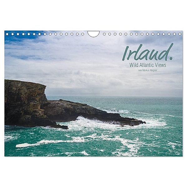 Irland. Wild Atlantic Views. (Wandkalender 2024 DIN A4 quer), CALVENDO Monatskalender, Markus Wagner