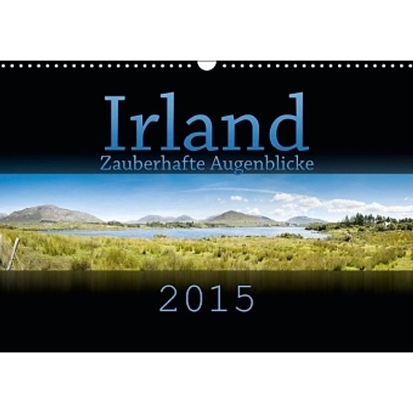 Irland - Zauberhafte Augenblicke (Wandkalender 2015 DIN A3 quer), Markus Gann