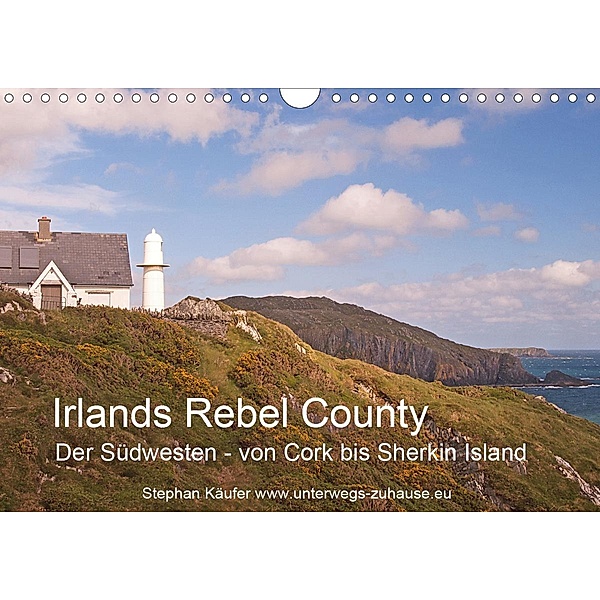 Irlands Rebel County, der Südwesten von Cork bis Sherkin Island (Wandkalender 2021 DIN A4 quer), Stephan Käufer