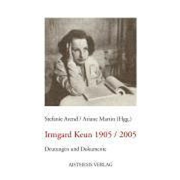 Irmgard Keun 1905 /2005