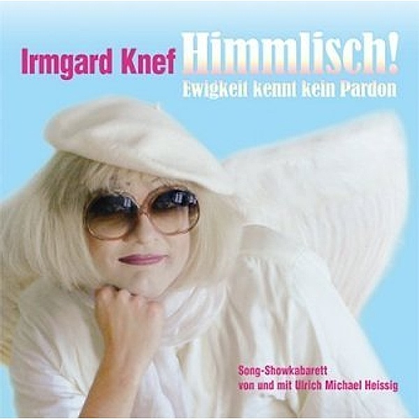 Irmgard Knef: Himmlisch!, 1 Audio-CD, Ulrich M Heissig