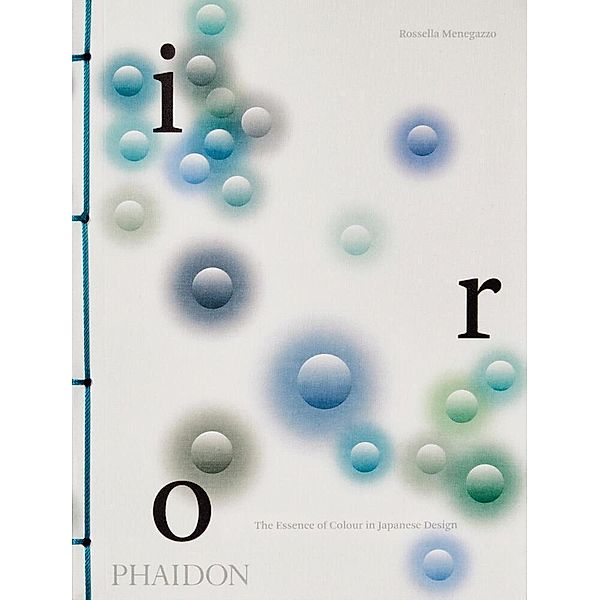 Iro: The Essence of Colour in Japanese Design, Rossella Menegazzo