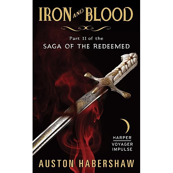 Iron and Blood / Saga of the Redeemed, Auston Habershaw