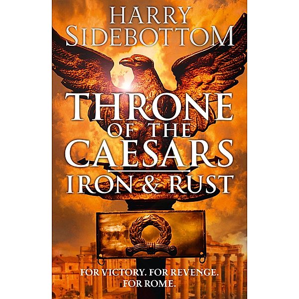 Iron and Rust / Throne of the Caesars Bd.1, Harry Sidebottom