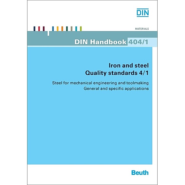 Iron and Steel, Quality Standards: Vol.4/1 Mechanical engineering and toolmaking General and specific applications