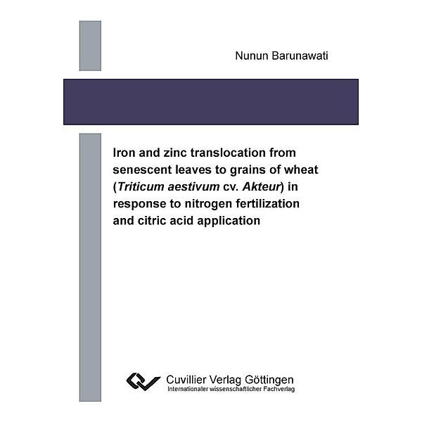 Iron and zinc translocation from senescent leaves to grains of wheat (Triticum aestivum cv. Akteur) in response to nitrogen fertilization and citric acid application