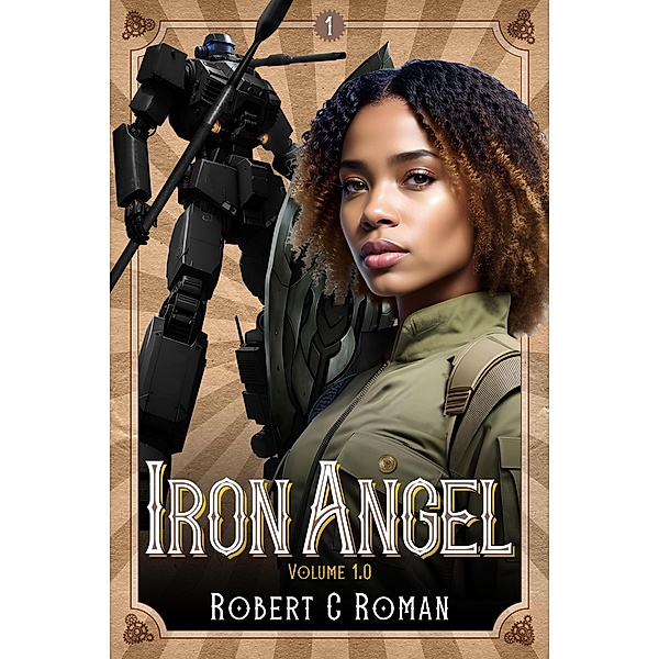 Iron Angel: Genesis of an Iron Angel / Iron Angel, Robert C Roman