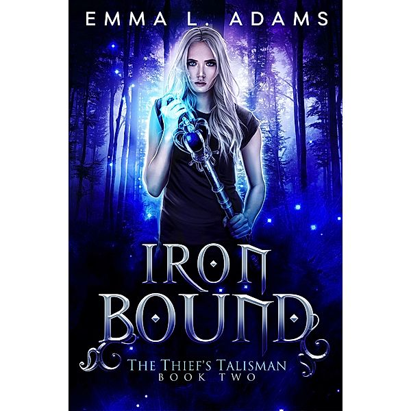 Iron Bound (The Thief's Talisman, #2) / The Thief's Talisman, Emma L. Adams