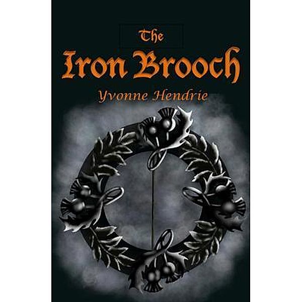 Iron Brooch / Stairwell Books, Yvonne Hendrie