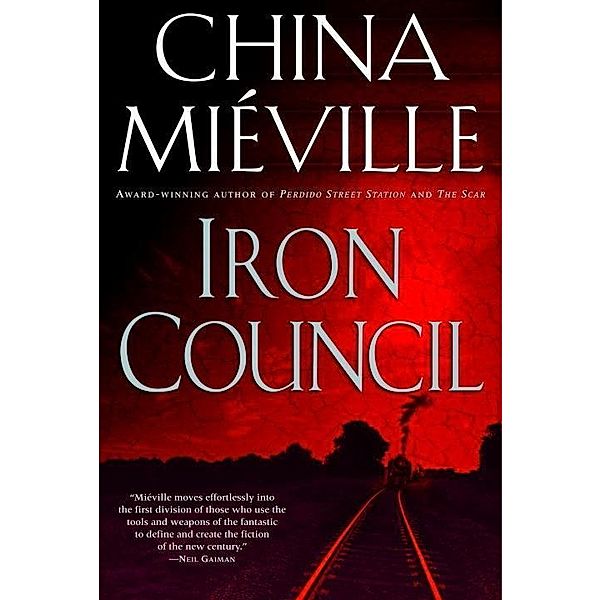 Iron Council / Bas-Lag Bd.3, China Miéville