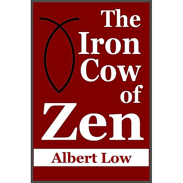 Iron Cow of Zen, Albert Low