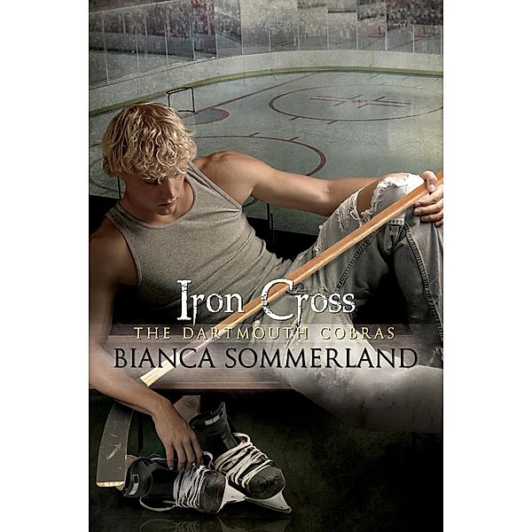 Iron Cross (The Dartmouth Cobras, #6) / The Dartmouth Cobras, Bianca Sommerland