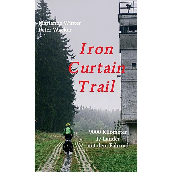 Iron Curtain Trail, Marianne Winter, Peter Wacker