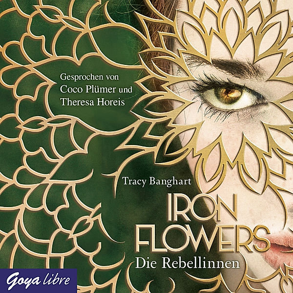 Iron Flowers - 1 - Die Rebellinnen, Tracy Banghart