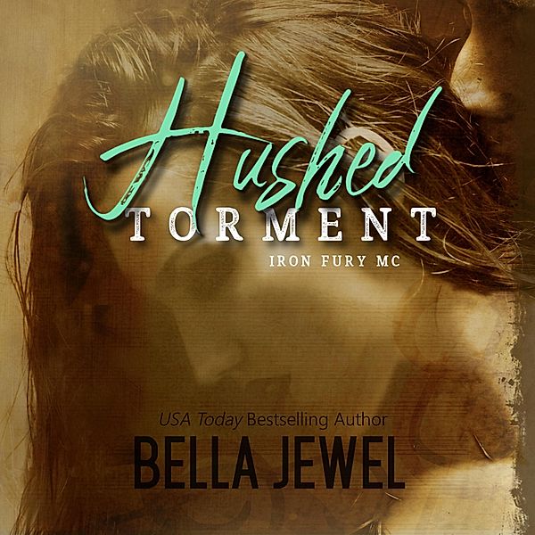 Iron Fury MC - 2 - Hushed Torment, Bella Jewel