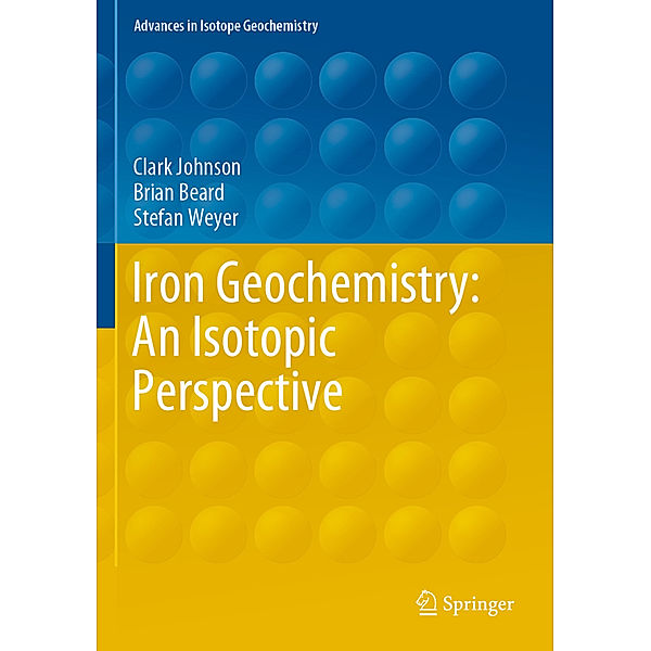 Iron Geochemistry: An Isotopic Perspective, Clark Johnson, Brian Beard, Stefan Weyer