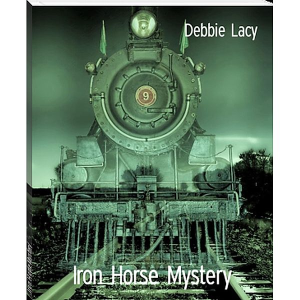 Iron Horse Mystery, Debbie Lacy