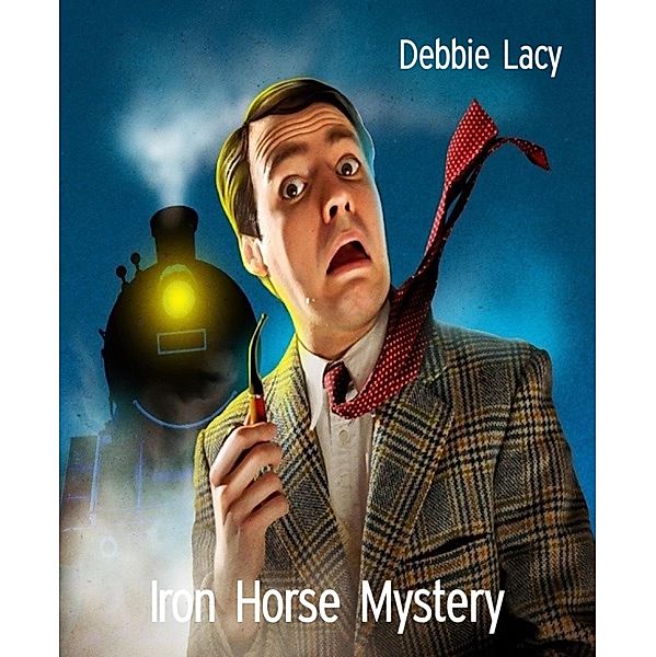 Iron Horse Mystery, Debbie Lacy