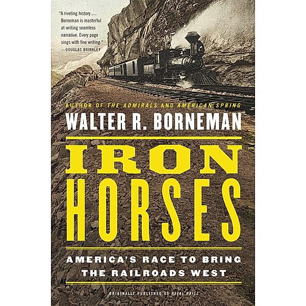Iron Horses, Walter R. Borneman