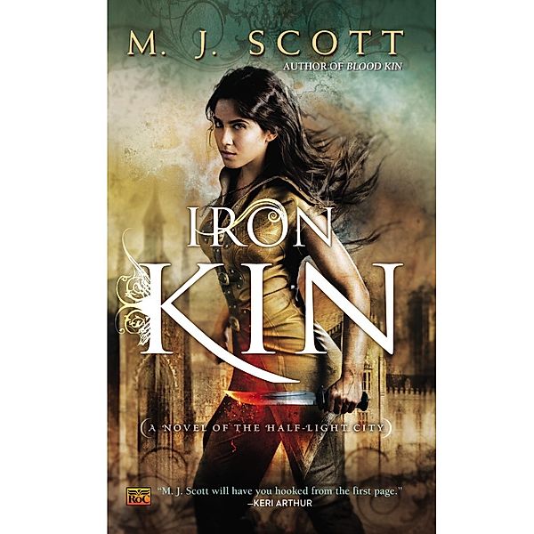 Iron Kin / Novel of the Half-Light City Bd.3, M. J. Scott