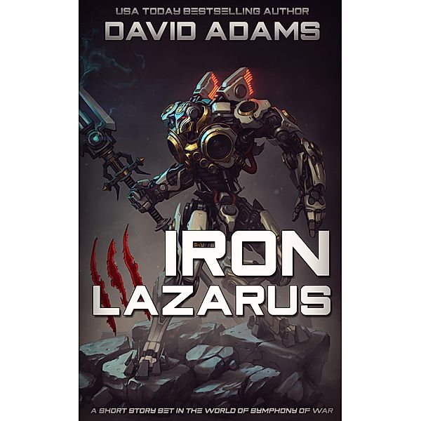 Iron Lazarus (Symphony of War) / Symphony of War, David Adams