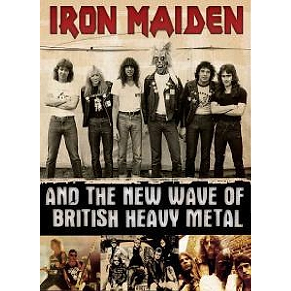 Iron Maiden and the New Wave of British Heavy Metal, Iron Maiden
