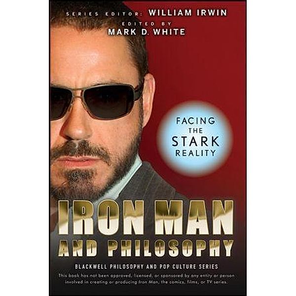 Iron Man and Philosophy / The Blackwell Philosophy and Pop Culture Series